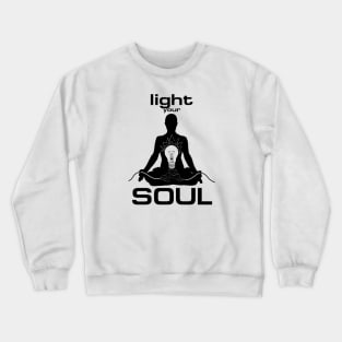 Light your soul Crewneck Sweatshirt